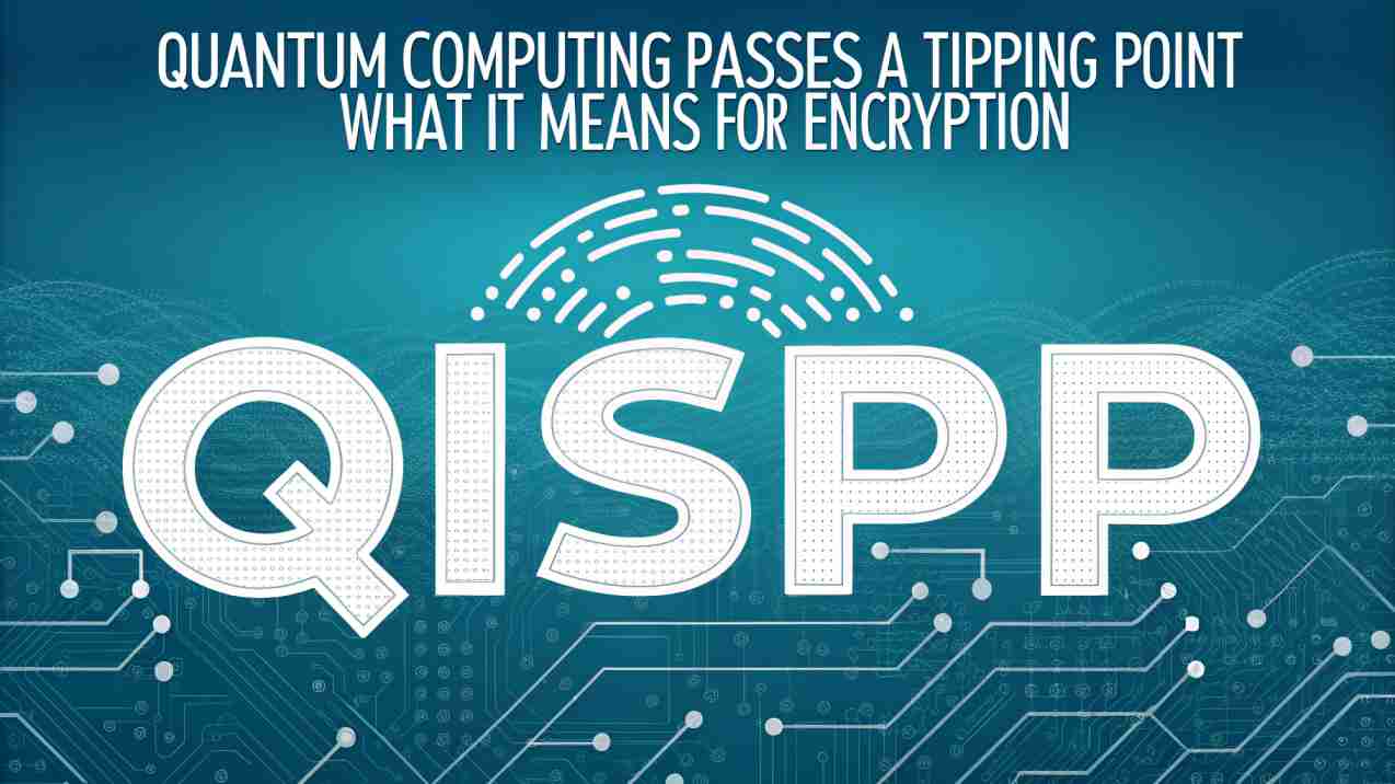 Quantum computing passes a tipping point- What it means for encryption